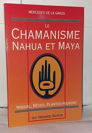 Bild des Verkufers fr Le Chamanisme nahua et maya : Nagual rves plantes-pouvoir zum Verkauf von Librairie Albert-Etienne