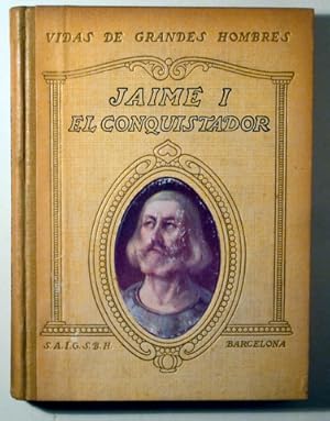 Seller image for JAIME I EL CONQUISTADOR - Barcelona 1930 - Ilustrado for sale by Llibres del Mirall