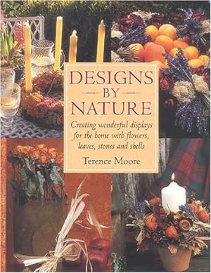 Immagine del venditore per Designs by Nature: Creating Wonderful Displays of Flowers, Leaves, Stones and Shells for the Home venduto da WeBuyBooks