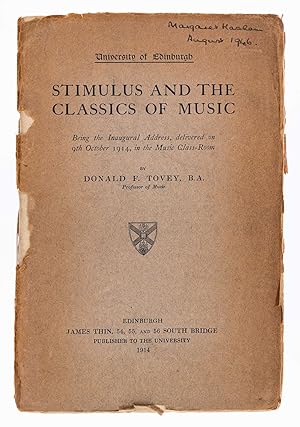 Stimulus and the Classics of Music. Being the Inaugural Address, delivered on 9th October 1914, i...