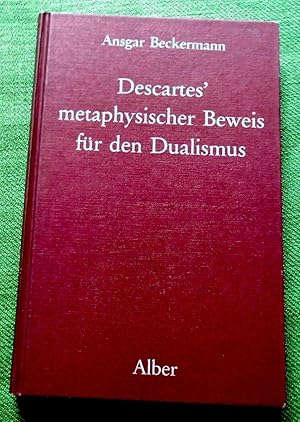 Bild des Verkufers fr Descartes' metaphysischer Beweis fr den Dualismus. Analyse und Kritik. zum Verkauf von Versandantiquariat Sabine Varma