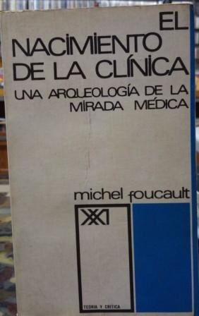 Seller image for El nacimiento de la clnica. Una arqueologa de la mirada mdica. for sale by Librera Reciclaje