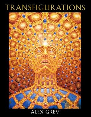 Imagen del vendedor de Transfigurations : Alex Grey ; With Contributions by Albert Hofmann . Et Al a la venta por GreatBookPrices