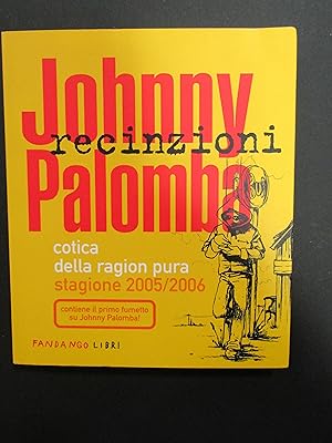 Bild des Verkufers fr Palomba Johnny. Recinzioni. Cotica della ragion pura stagione 2005/2006. Fandango libri. 2006 zum Verkauf von Amarcord libri