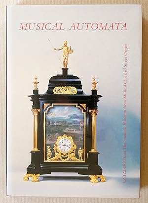 Seller image for Musical Automata: Catalogue of Automatic Musical Instruments in the National Museum "From Musical Clock to Street Organ". for sale by John Roberts, A.B.A.
