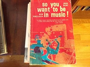 Seller image for So you want to be in music! for sale by Redux Books