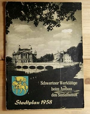 Schweriner Werktätige beim Aufbau des Sozialismus. Stadtplan 1958.
