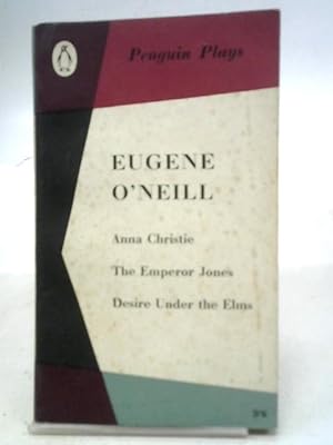 Imagen del vendedor de Anna Christie, The Emperor Jones, Desire under the Elms a la venta por World of Rare Books