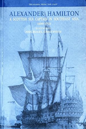 Seller image for Alexander Hamilton: A Scottish Sea Captain in Southeast Asia, 1689-1723 for sale by R.W. Forder