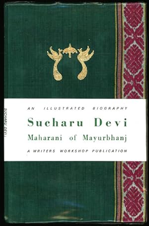 Sucharu Devi: Maharani of Mayurbhanj. A Biography