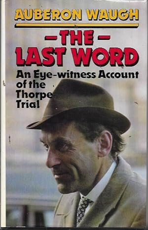 Bild des Verkufers fr The last word: An eye-witness account of the trial of Jeremy Thorpe zum Verkauf von Bookfeathers, LLC