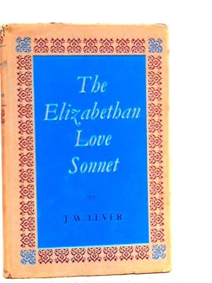 Seller image for The Elizabethan Love Sonnet for sale by World of Rare Books