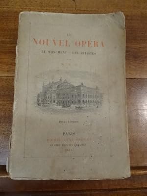 Le nouvel opéra. Le monument - Les artistes.