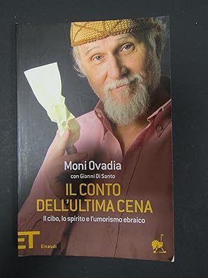 Ovadia Moni e Di Santo Gianni. Il conto dell'ultima cena. Il cibo, lo spirito e l'umorismo ebraic...