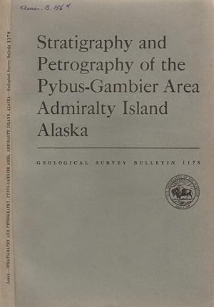 Bild des Verkufers fr Geological Survey Bulletin 1178 Stratigraphy and petrography of the Pybus-Gambier area Admiralty Island Alaska zum Verkauf von Biblioteca di Babele