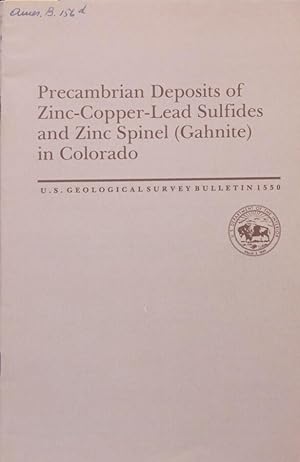 Seller image for Precambrian Deposits of Zinc-Copper-Lead Sulfides and Zinc Spinnel (Gahnite) in Colorado for sale by Biblioteca di Babele