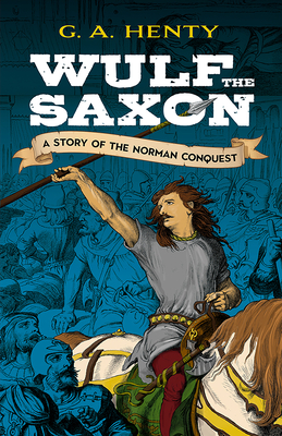 Immagine del venditore per Wulf the Saxon: A Story of the Norman Conquest (Paperback or Softback) venduto da BargainBookStores
