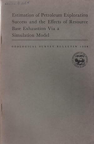 Bild des Verkufers fr Geological Survey Bulletin 1328 Estimation of petroleum exploration success and effects of resources base exhaustion via a simulation model zum Verkauf von Biblioteca di Babele