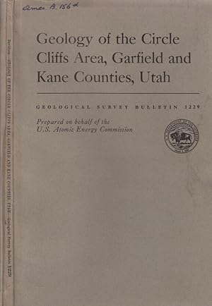 Bild des Verkufers fr Geological Survey Bulletin 1229 Geology of the circle cliffs area, Garfield and Kane counties, Utah zum Verkauf von Biblioteca di Babele