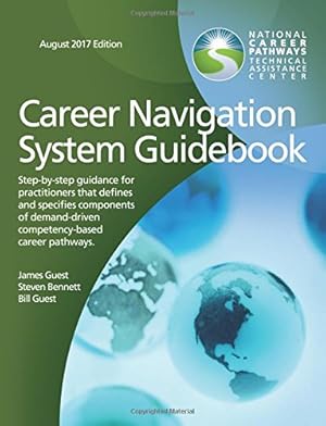 Bild des Verkufers fr Career Navigation System Guidebook: Step-by-step guidance for practitioners that defines and specifies components of demand-driven, . (Metrics Reporting, Inc. (MRI) Guidebooks) zum Verkauf von Redux Books