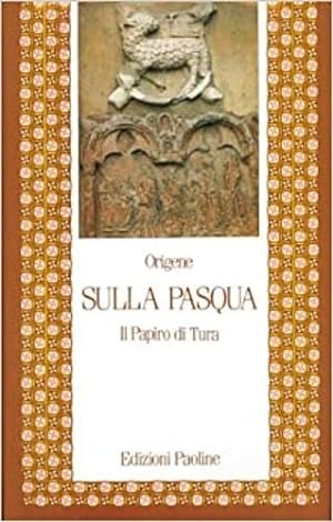 Sulla Pasqua. Il papiro di Tura. Intr., trad. e note di G. Sgherri