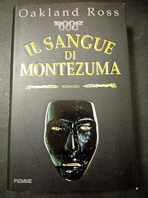 Seller image for Ross Oakland. Il sangue di Montezuma. Piemme. 2002 for sale by Amarcord libri