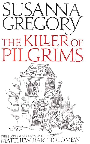 The Killer of Pilgrims (Matthew Bartholomew Chronicles): The Sixteenth Chronicle of Matthew Barth...