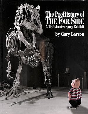 Image du vendeur pour PreHistory Of The Far Side: 10th Anniversary Exhibit mis en vente par M Godding Books Ltd