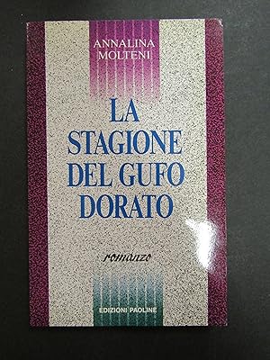 Molteni Annalina. La stagione del gufo dorato. Edizioni Paoline. 1991