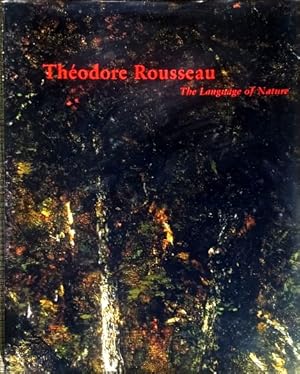 Imagen del vendedor de Theodore Rousseau: The Language of Nature a la venta por LEFT COAST BOOKS