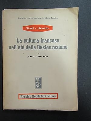 Omodeo Adolfo. La cultura francese nell''età della Restaurazione. Mondadori. 1946-I