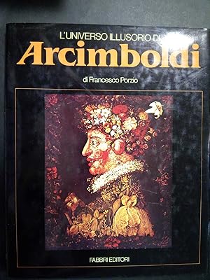 Seller image for Porzio Francesco. L'universo illusorio di Arcimboldi. Fabbri editori. 1979-I for sale by Amarcord libri