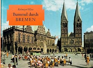 Bummel durch Bremen; Mit 32 Fotos von Klaus Rohmeyer - Bildlegenden von Werner Kloos - Die Bildle...