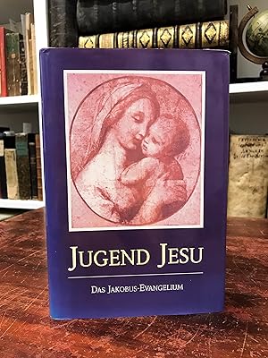 Die Jugend Jesu. Das Jakobus-Evangelium durch das innere Wort wiederempfangen.