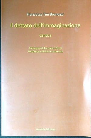 Bild des Verkufers fr Il dettato dell'immaginazione. Cantica zum Verkauf von Librodifaccia