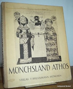 Mönchsland Athos. Mit Beiträgen von F. Dölger, E. Weigand und A. Deindl. Herausgegeben von F(ranz...