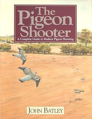 Immagine del venditore per THE PIGEON SHOOTER: A COMPLETE GUIDE TO MODERN PIGEON SHOOTING. By John Batley. venduto da Coch-y-Bonddu Books Ltd