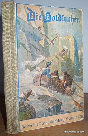 Bild des Verkufers fr Die Goldsucher. Eine Erzhlung aus der Mission von Alaska. 8. und 9. Auflage. zum Verkauf von Antiquariat Christian Strobel (VDA/ILAB)