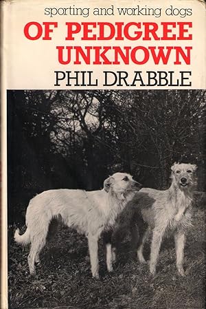 Bild des Verkufers fr OF PEDIGREE UNKNOWN. By Phil Drabble. zum Verkauf von Coch-y-Bonddu Books Ltd