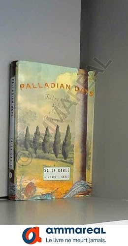 Image du vendeur pour Palladian Days: Finding a New Life in a Venetian Country House mis en vente par Ammareal