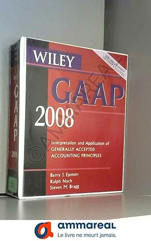 Seller image for Wiley GAAP 2008: Interpretation and Application of Generally Accepted Accounting Principles for sale by Ammareal