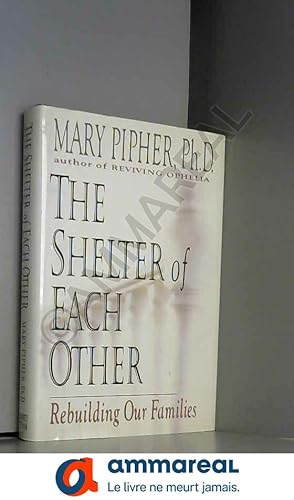 Seller image for The Shelter of Each Other: Rebuilding Our Families for sale by Ammareal