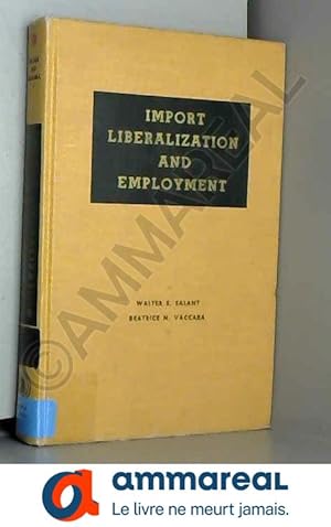 Seller image for Import Liberalization and Employment. The effects of unilateral reductions in United States import barriers for sale by Ammareal