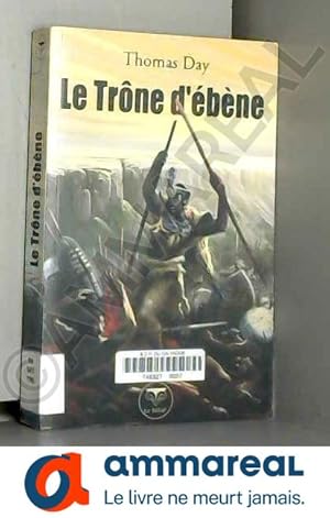 Image du vendeur pour Le Trne d'bne : Naissance, vie et mort de Chaka, roi des Zoulous mis en vente par Ammareal