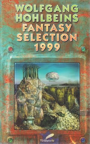 Seller image for Wolfgang Hohlbeins Fantasy Selection 1999. for sale by TF-Versandhandel - Preise inkl. MwSt.