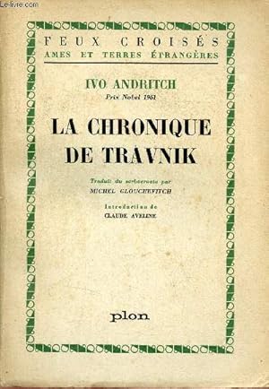 Bild des Verkufers fr La chronique de Travnik - Collection feux croiss ames et terres trangres. zum Verkauf von Le-Livre