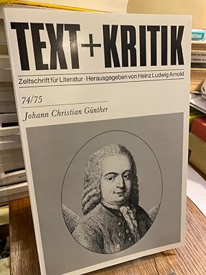 Johann Christian Günther. (= Text + Kritik 74/75). Zeitschrift für Literatur. Herausgegeben von H...