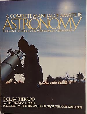 Seller image for A Complete Manual of Amateur Astronomy: Tools and Techniques for Astronomical Observations for sale by Mister-Seekers Bookstore