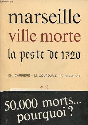 Seller image for Marseille ville morte la peste de 1720. for sale by Le-Livre