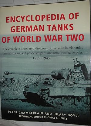 Image du vendeur pour Encyclopedia of German Tanks of World War Two - The complete illustrated directory of German battle tanks,armoured cars,self-propelled guns and semi-tracked vehicles,1939-1945 mis en vente par eclecticbooks